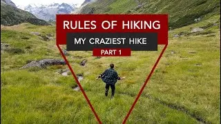 rules of hiking - my craziest hike - PART 1 (by Peter Mairhofer)