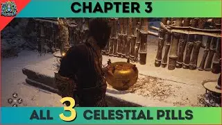 BLACK MYTH WUKONG - All Celestial Pills Location (Chapter 3) | Health, Mana, Stamina Upgrade