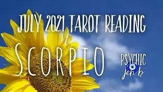 Scorpio July 2021 Tarot Reading