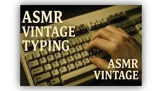 ASMR Vintage Keyboard Typing &mdash; Relaxing Mechanical Sounds for Focus & Sleep (No Talking)