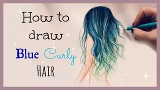 Drawing Tutorial ❤ How to draw and color Blue Curly Hair
