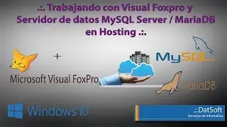 .:. Trabajando con Visual Foxpro y Servidor de datos MySQL Server / MariaDB en Hosting .:.
