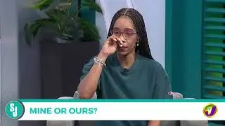 Mine or Ours? | TVJ Smile Jamaica