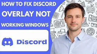 How to Fix Discord Overlay Not Working Windows 2026 Full Guide