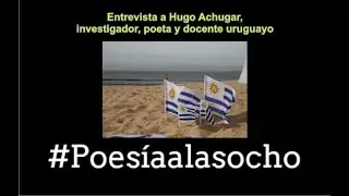 Entrevista a Hugo Achugar, investigador, poeta y docente uruguayo