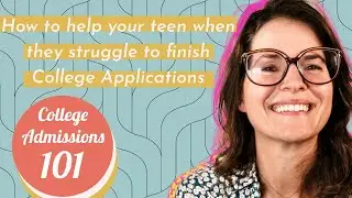 Overcoming Executive Function Challenges: the Secret to Helping Teens Finish College Applications
