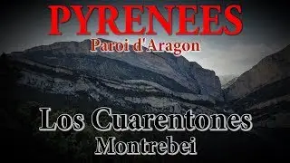 Pyrénées - Montrebei - Paroi d'Aragon - Los Cuarentoanes - Escalade