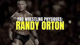RANDY ORTON - THE APEX PHYSIQUE: Pro Wrestling Physiques
