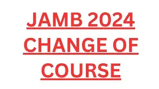 How to Do JAMB Change of Course & School the Right Way