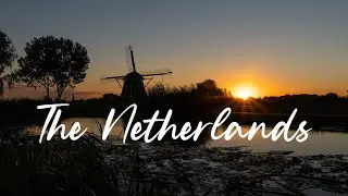 The Netherlands - Cinematic Travel