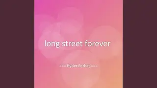 long street forever