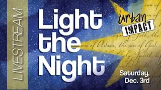 Light the Night | Urban Impact | Livestream | 12.3.22