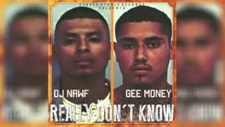 DJ NAWF - Really Dont Know Ft. Gee Money Prod. by Celo Beats & HHSolid