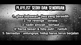 LAGU SEDIH DAN SENDIRIAN | PLAYLIST