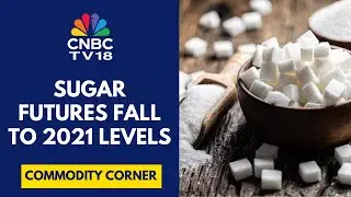 Hard Time For Global Producers As No One Is Producing Profitable Sugar: Covrig Analytics | CNBC TV18