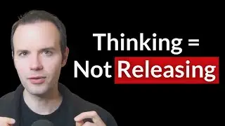 When you're thinking, you're NOT releasing (Hawkins, Singer, Levenson)