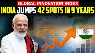 How India Jumps 42 Spots in 9 Years in Global Innovation Index