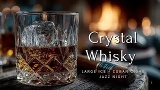 Crystal Whisky Tumbler ~ Large Ice ~ Cuban Cigar Jazz Night ~ Ultimate Smooth Ambience