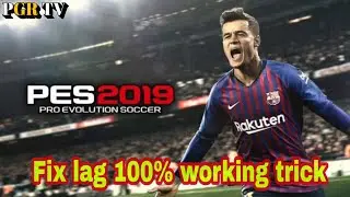 Fix lag in PES 2019 100% Working Trick