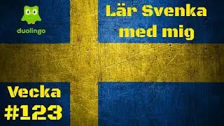Duolingo Week 123 | [SE / EN] L&auml;r Svenska Med Mig / Learn Swedish With Me.