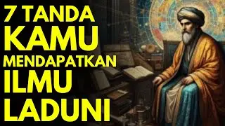 ILMU LADUNI MURNI! Ilmu Makrifat Tingkat Tinggi, 7 TANDA KAMU MENDAPATKAN ILMU LADUNI