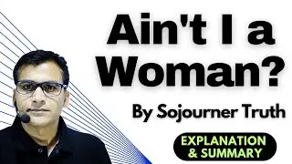 Ain't I a Woman? by Sojourner Truth | Summary & Explanation | #mjpru