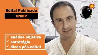 Edital CNMP | An&aacute;lise Objetiva do Concurso
