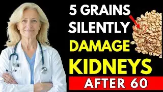 5 Grains That DAMAGE Kidneys After 60 &ndash; And 5 Safer Choices | Senior Health Tips