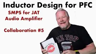 Конструкция повышающего индуктора PFC для аудиоусилителя JAT в выпуске Collab №5