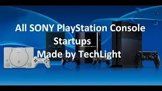 All PlayStation Console Startups | TechLight