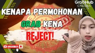 Kenapa Permohonan Grab Kena Reject!?