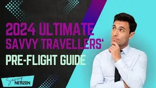 Ultimate 2024 Savvy Travelers' Pre-flight Guide
