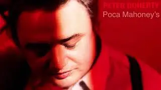 Peter Doherty feat. Lisa O&rsquo;Neill - Poca Mahoney&rsquo;s