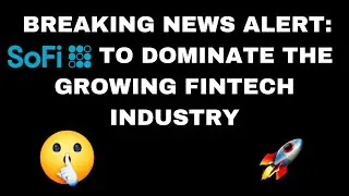 Breaking News Alert: Sofi To Dominate the Growing Fintech Industry | Sofi Stock Price Predictions