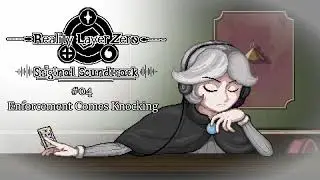 #04 - Enforcement Comes Knocking | Reality Layer Zero OST