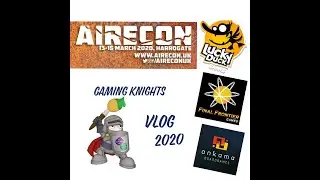 Gaming Knights video log ; My Airecon 2020 Experience and walkthrough