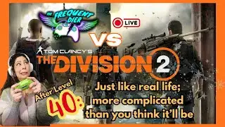 The Division 2; Life  after 40?