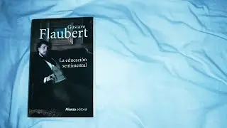 La educaci&oacute;n sentimental de Gustave Flaubert. Rese&ntilde;a a la edici&oacute;n de Alianza Editorial.