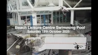 Beach Leisure Swimming Pool Demolition - Update - Saturday 18th October 2025 - BestViewedFromAbove