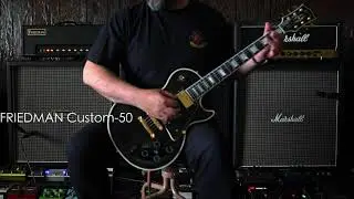 Friedman Amplification Custom-50 vs. Monomyth Modded Marshall