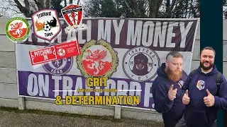 Trafford Tales | Witton Albion (H) - NPL - West | Grit & Determination