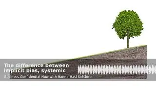 The Difference Between Implicit Bias, Systemic Bias and Unconscious Bias
