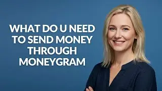 What Do U Need to Send Money Through Moneygram - Julia'sTutorials