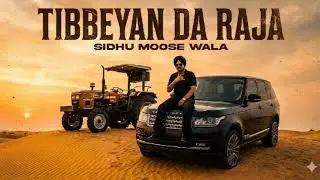 TIBBEYAN DA RAJA 🚜 | New Punjabi Song 2025 | Sidhu Moose Wala Vibe | High Attitude 🔥