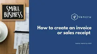 4.1: How to create an invoice or sales receipt with Vencru