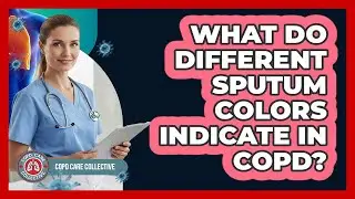 What Do Different Sputum Colors Indicate In COPD?