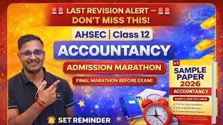 AHSEC Class 12 Accountancy Admission Marathon | Sample Paper 2026 | Final Revision Before Exam