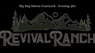 Revival Ranch: Big Dog Saloon Evening 360