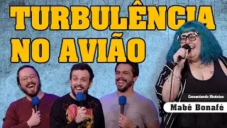 TURBUL&Ecirc;NCIA NO AVI&Atilde;O - COMENTANDO HIST&Oacute;RIAS #383 com Mab&ecirc; Bonaf&eacute;