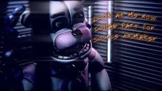 [SFM] [FNAF] Collab Part for Source AniMaker (Look At Me Now)